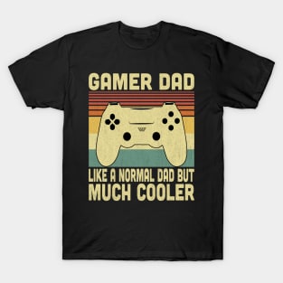 Gamer Dad Like A Normal Dad But Much Cooler Vintage Video Gamer Lovers T-Shirt